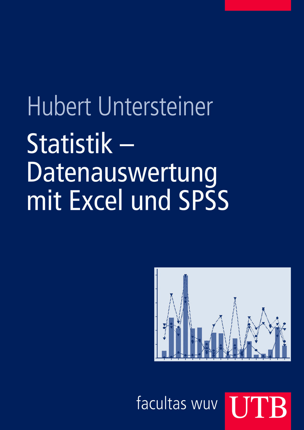 Cover: 9783825283605 | Statistik - Datenauswertung mit Excel und SPSS | Hubert Untersteiner