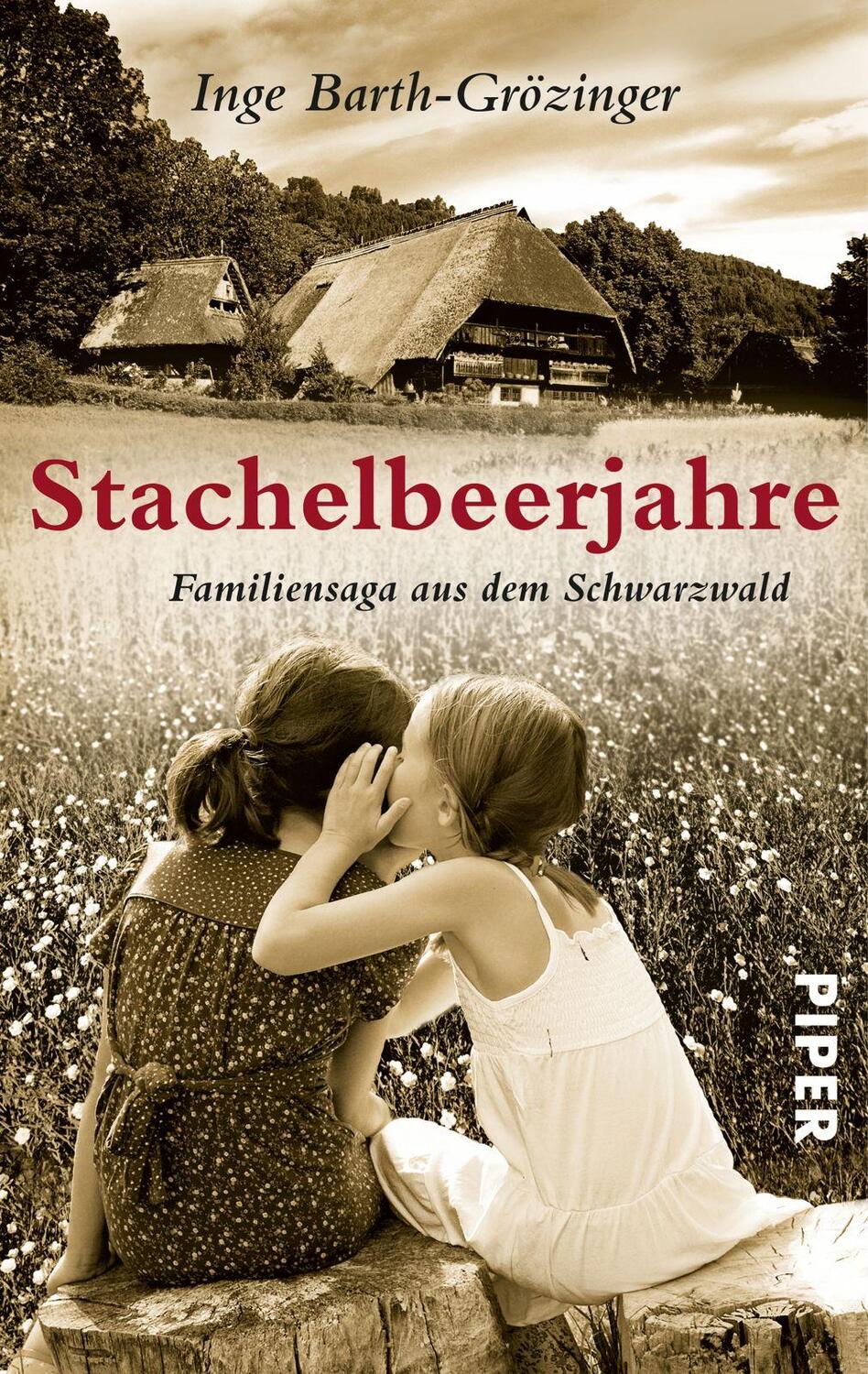 Cover: 9783492272834 | Stachelbeerjahre | Familiensaga aus dem Schwarzwald | Barth-Grözinger