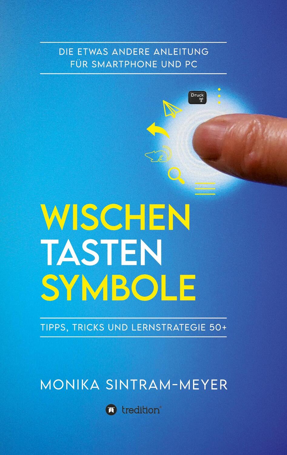 Cover: 9783347146242 | WISCHEN . TASTEN . SYMBOLE | Monika Sintram-Meyer | Taschenbuch | 2020