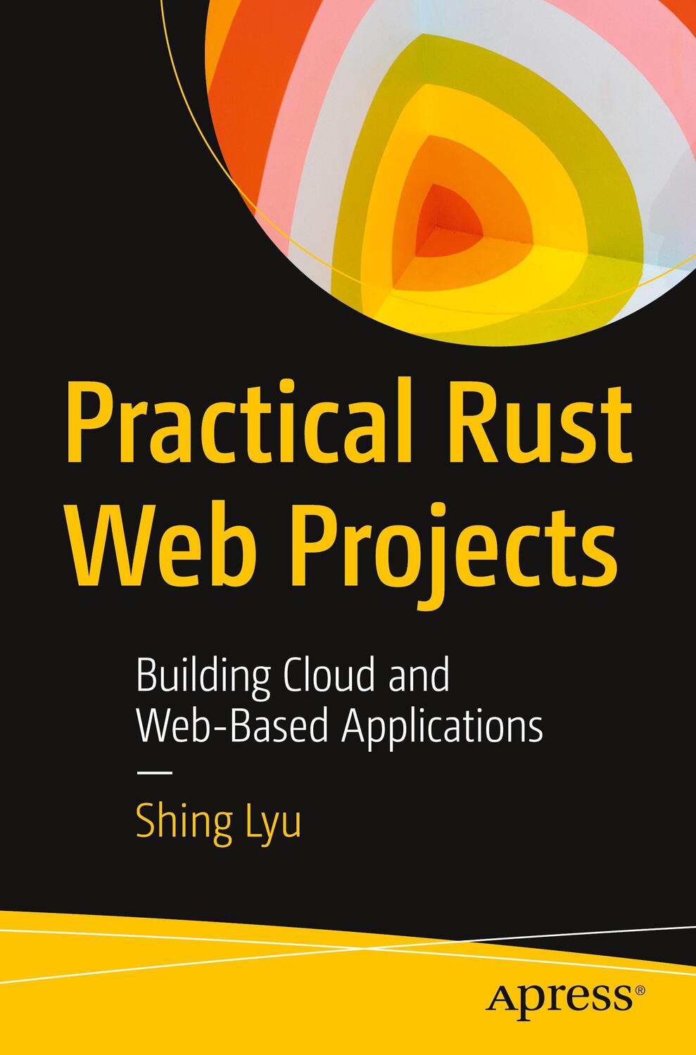 Cover: 9781484265888 | Practical Rust Web Projects | Shing Lyu | Taschenbuch | Paperback