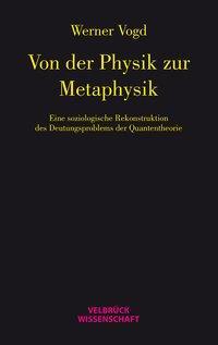 Cover: 9783942393515 | Von der Physik zur Metaphysik | Werner Vogd | Taschenbuch | 372 S.