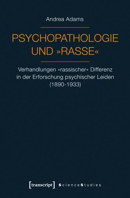 Cover: 9783837624687 | Psychopathologie und 'Rasse' | Andrea Adams | Taschenbuch | 338 S.