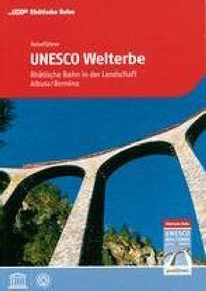 Cover: 9783729811874 | Reiseführer UNESCO Welterbe | Verein Welterbe Rhb (u. a.) | Buch