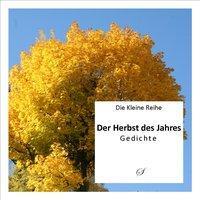 Cover: 9783937310121 | Die Kleine Reihe Bd. 7: Der Herbst des Jahres | Taschenbuch | 116 S.