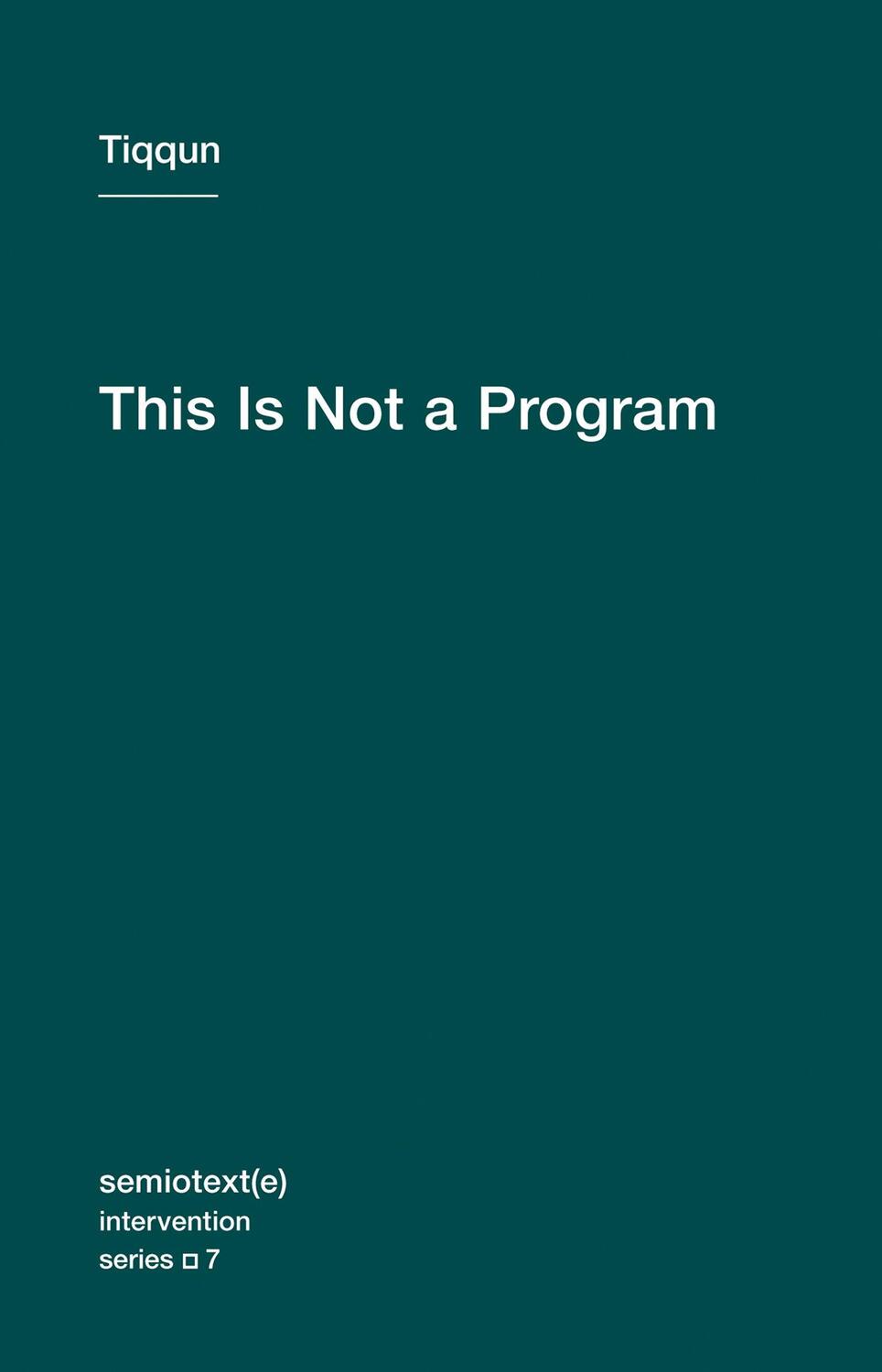 Cover: 9781584350972 | This Is Not a Program | Tiqqun | Taschenbuch | Englisch | 2011