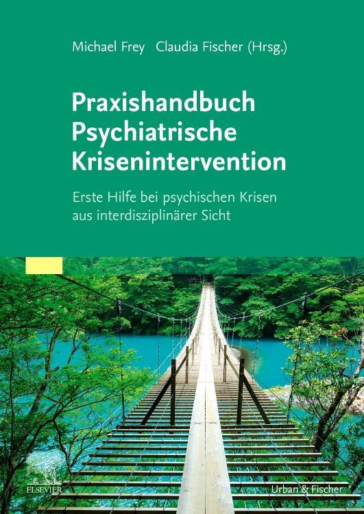 Cover: 9783437154201 | Praxishandbuch Psychiatrische Krisenintervention | Frey (u. a.) | Buch