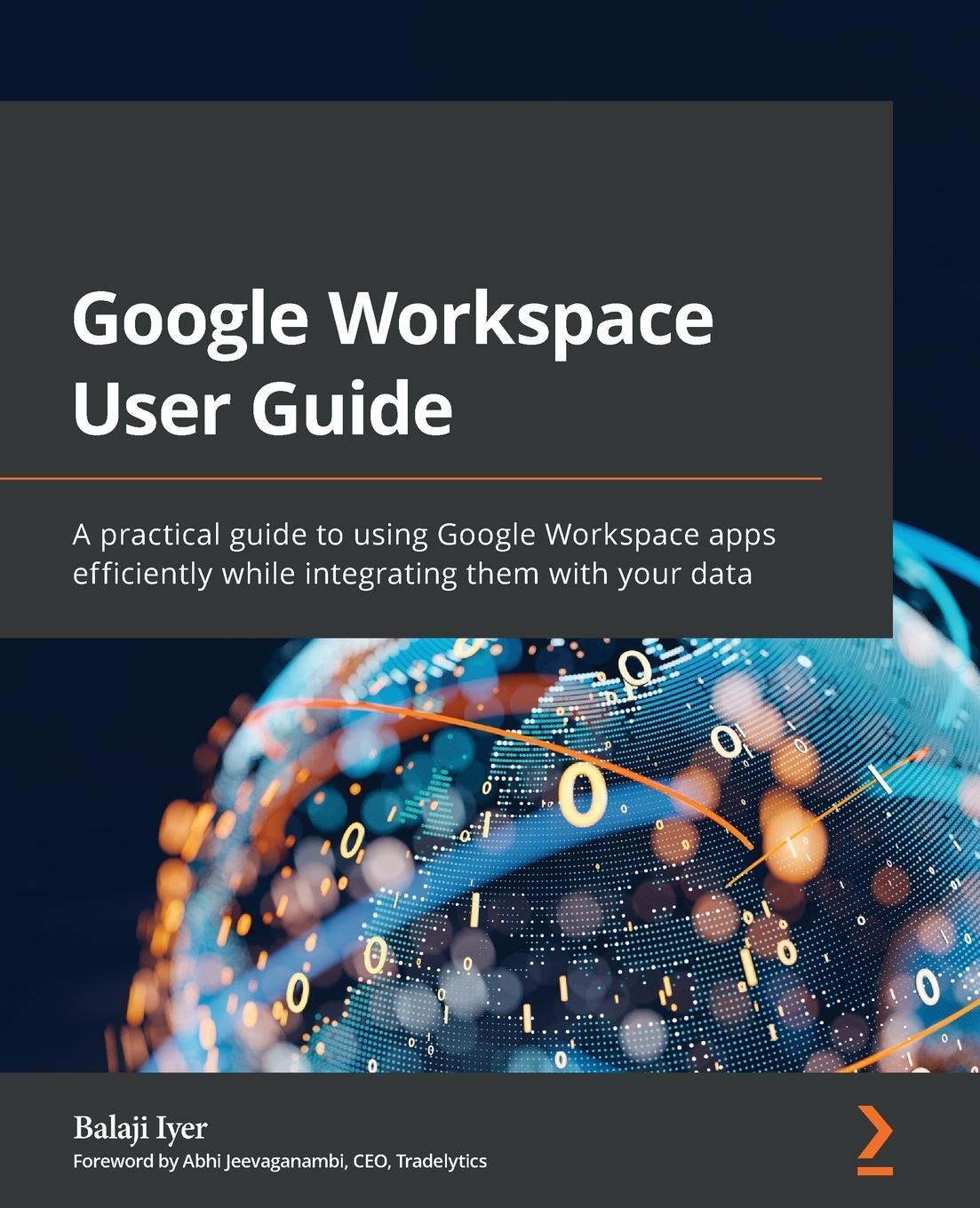 Cover: 9781801073004 | Google Workspace User Guide | Balaji Iyer | Taschenbuch | Paperback