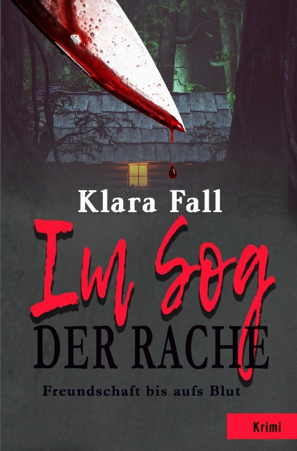 Cover: 9783756554324 | Im Sog der Rache | Freundschaft bis aufs Blut. DE | Klara Fall | Buch