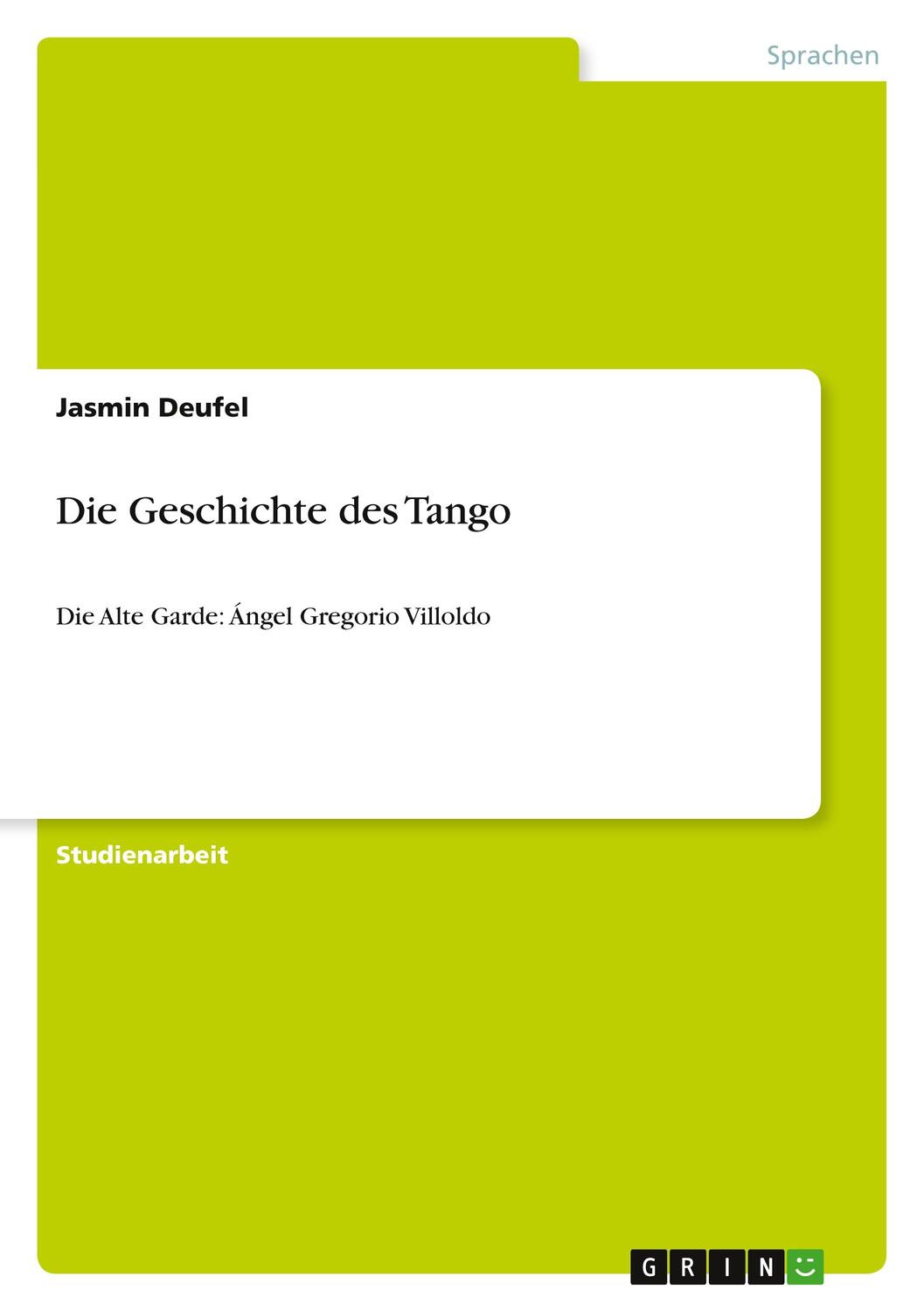 Cover: 9783640791408 | Die Geschichte des Tango | Die Alte Garde: Ángel Gregorio Villoldo