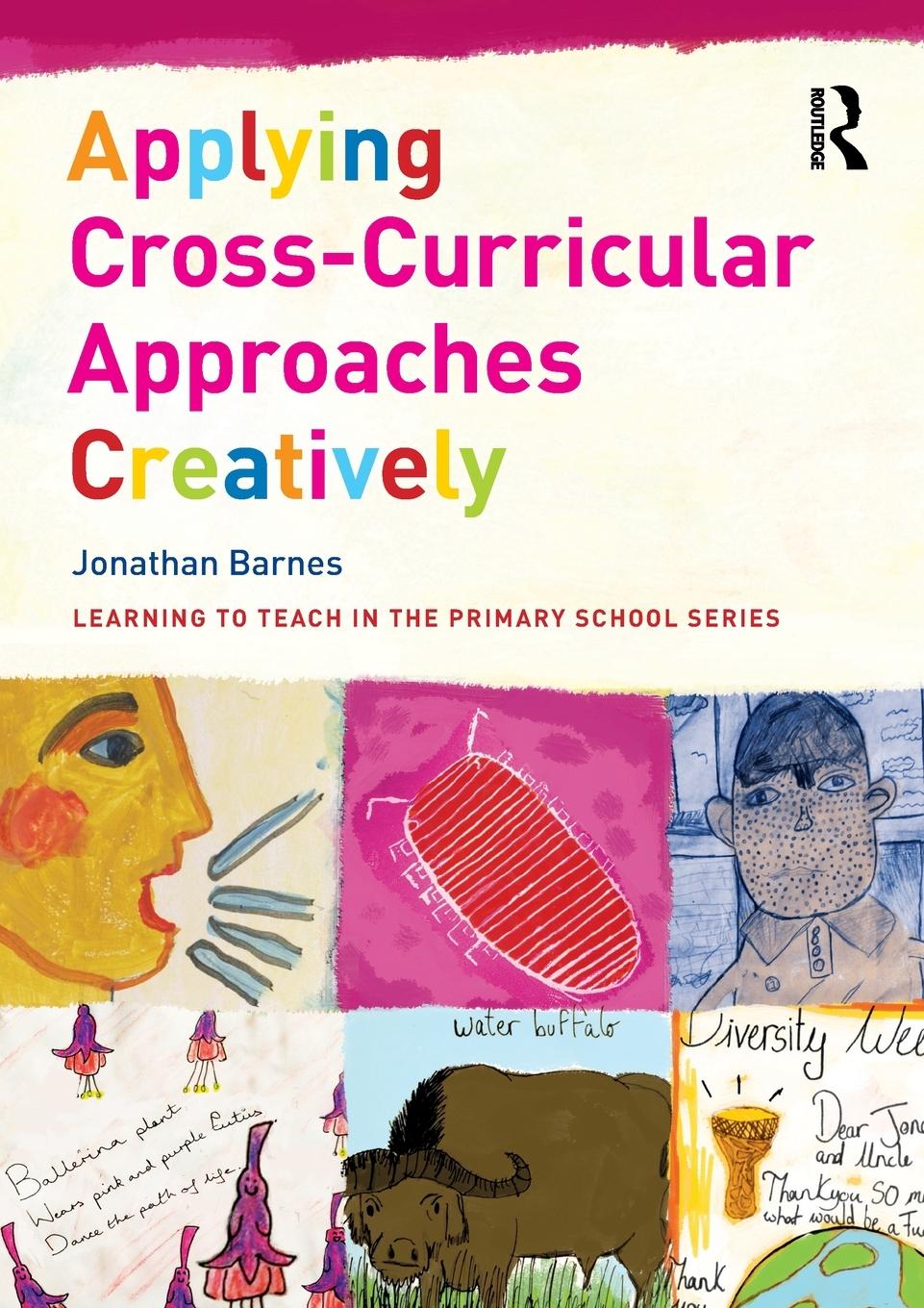 Cover: 9781138200951 | Applying Cross-Curricular Approaches Creatively | Jonathan Barnes