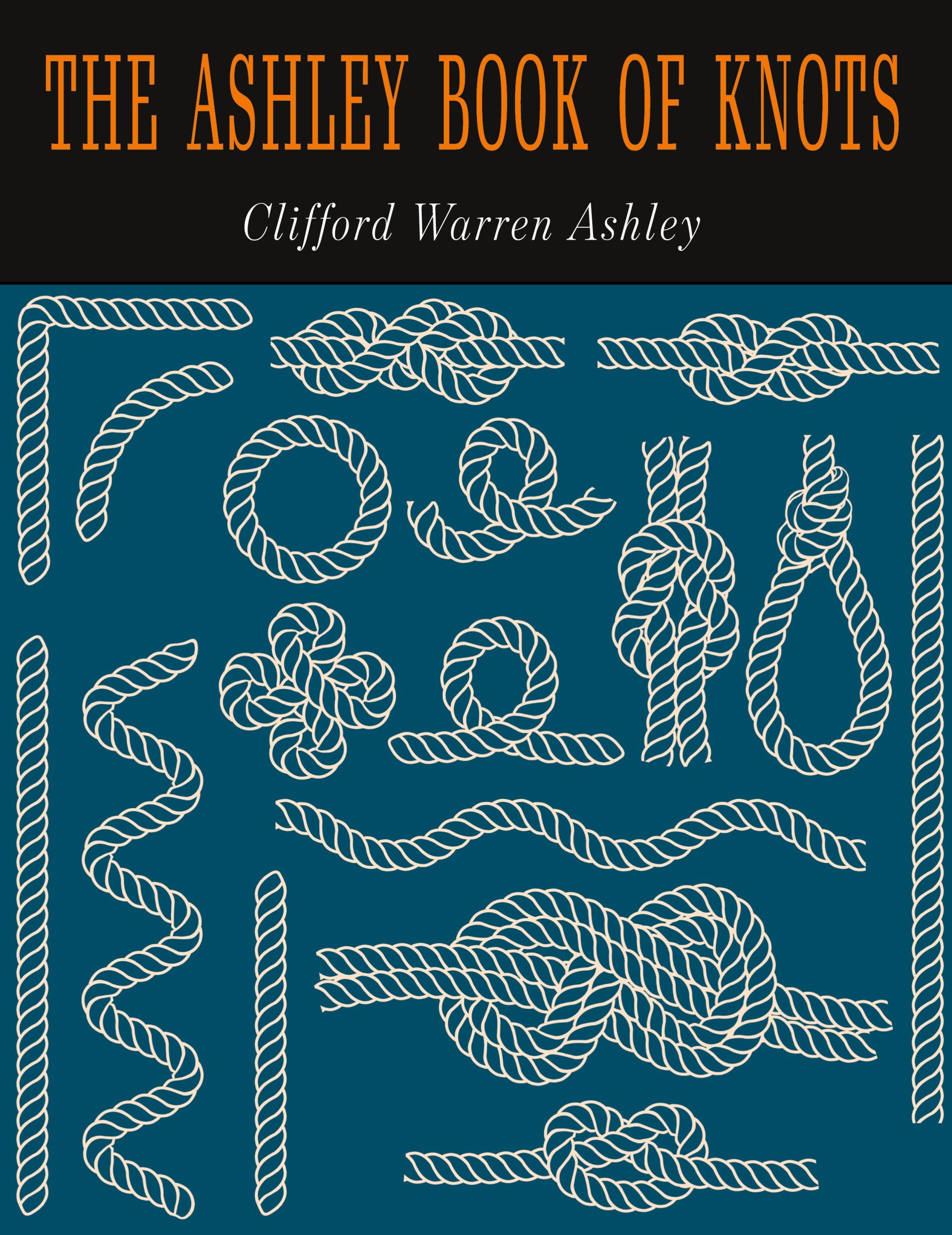 Cover: 9781946963314 | The Ashley Book of Knots | Clifford W. Clifford | Taschenbuch | 2019