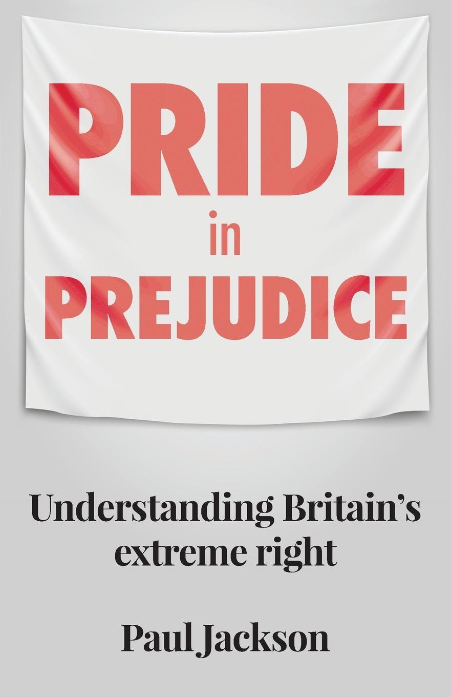 Cover: 9781526156723 | Pride in prejudice | Understanding Britain's extreme right | Jackson