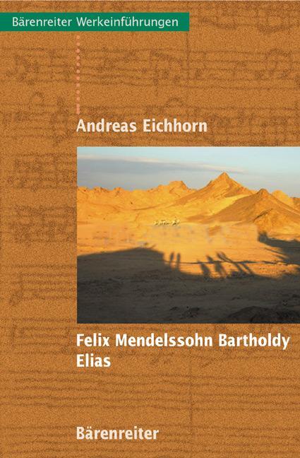 Cover: 9783761812549 | Felix Mendelssohn Bartholdy - Elias | Andreas Eichhorn | Taschenbuch