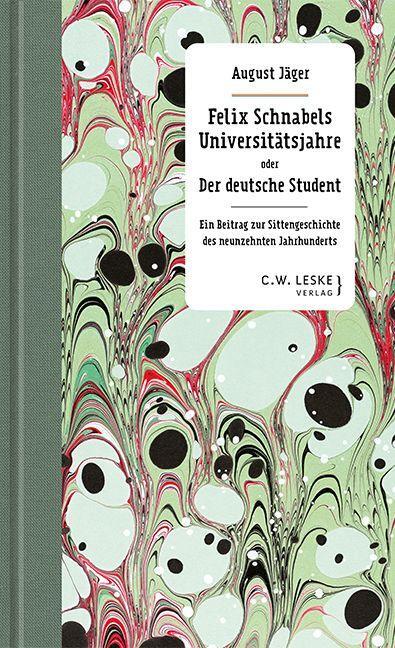 Cover: 9783946595151 | Felix Schnabels Universitätsjahre oder Der deutsche Student | Jäger