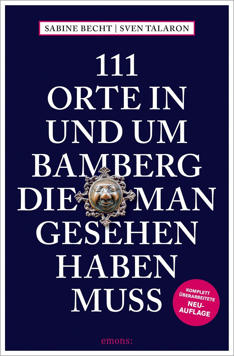 Cover: 9783740823214 | 111 Orte in und um Bamberg, die man gesehen haben muss | Becht (u. a.)