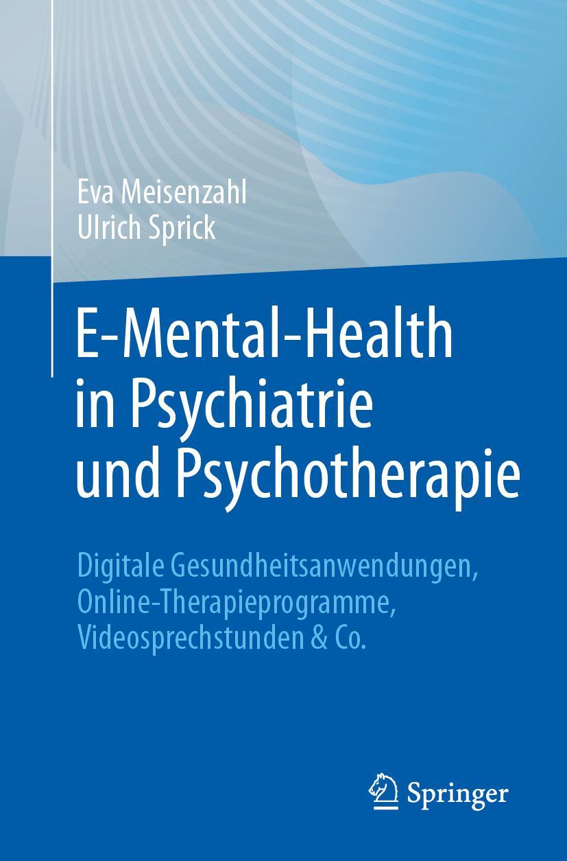 Cover: 9783662644560 | E-Mental-Health in Psychiatrie und Psychotherapie | Sprick (u. a.)