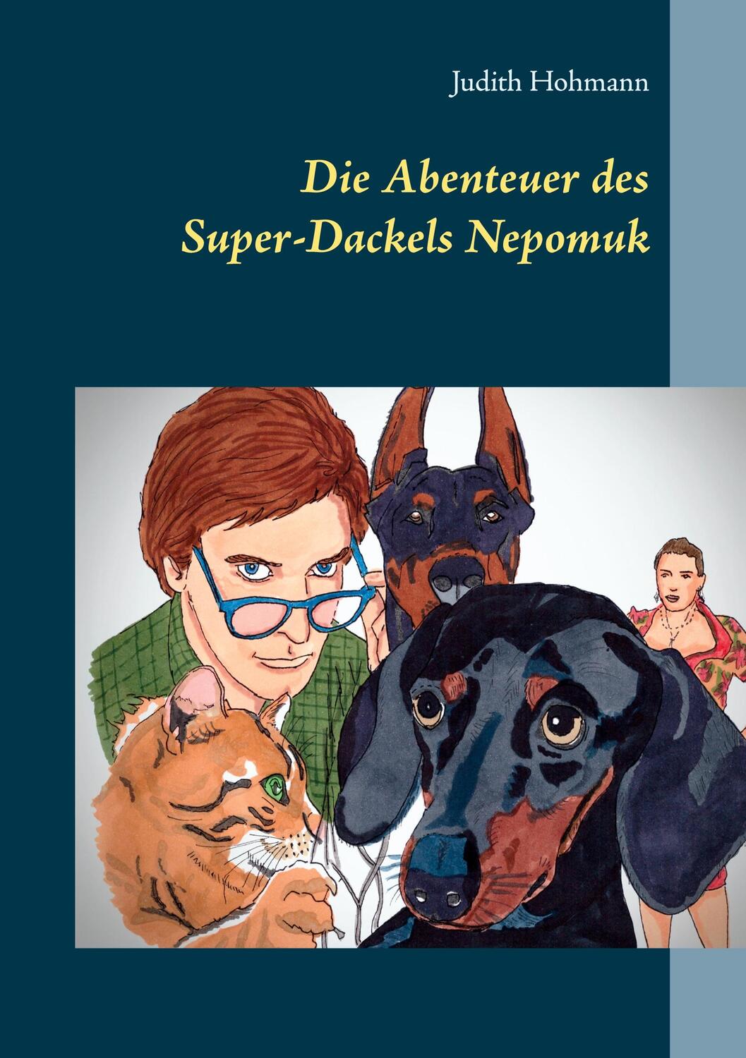 Cover: 9783753402192 | Die Abenteuer des Super-Dackels Nepomuk | Judith Hohmann | Taschenbuch