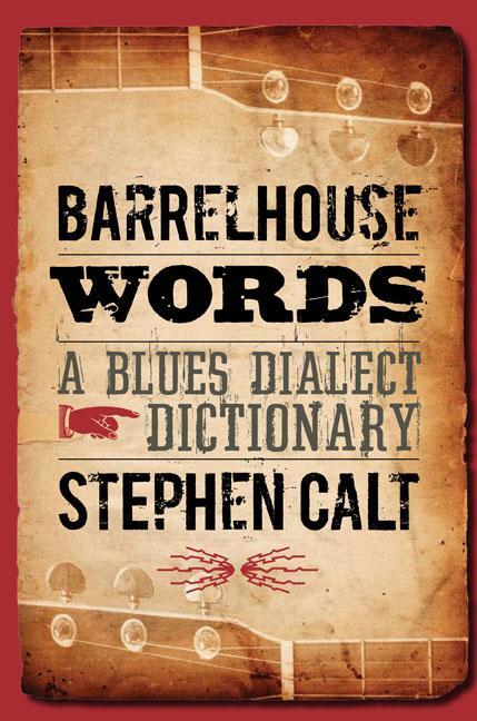 Cover: 9780252076602 | Barrelhouse Words: A Blues Dialect Dictionary | Stephen Calt | Buch