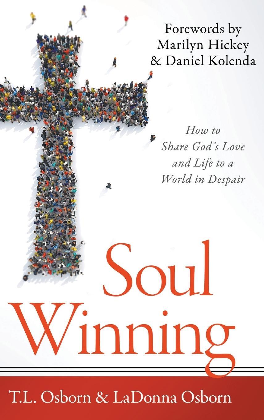 Cover: 9781680314786 | Soul Winning | How to Share God's Love and Life to a World in Despair