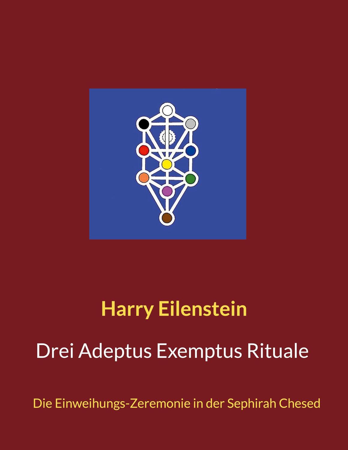 Cover: 9783756221349 | Drei Adeptus Exemptus Rituale | Harry Eilenstein | Taschenbuch