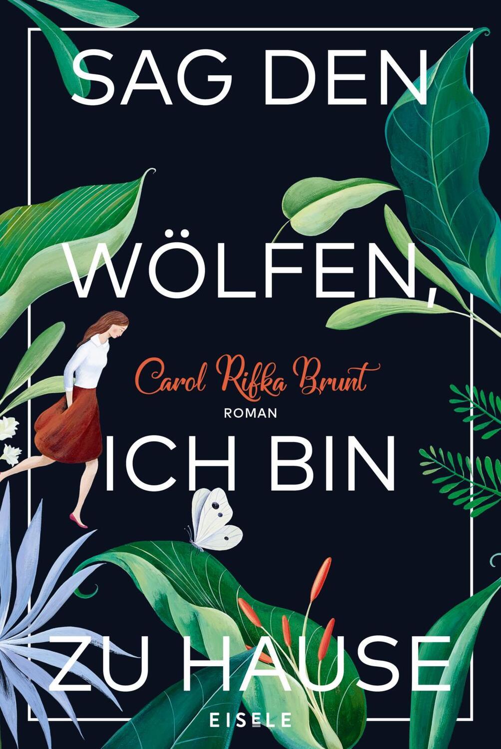 Cover: 9783961610563 | Sag den Wölfen, ich bin zu Hause | Roman | Carol Rifka Brunt | Buch