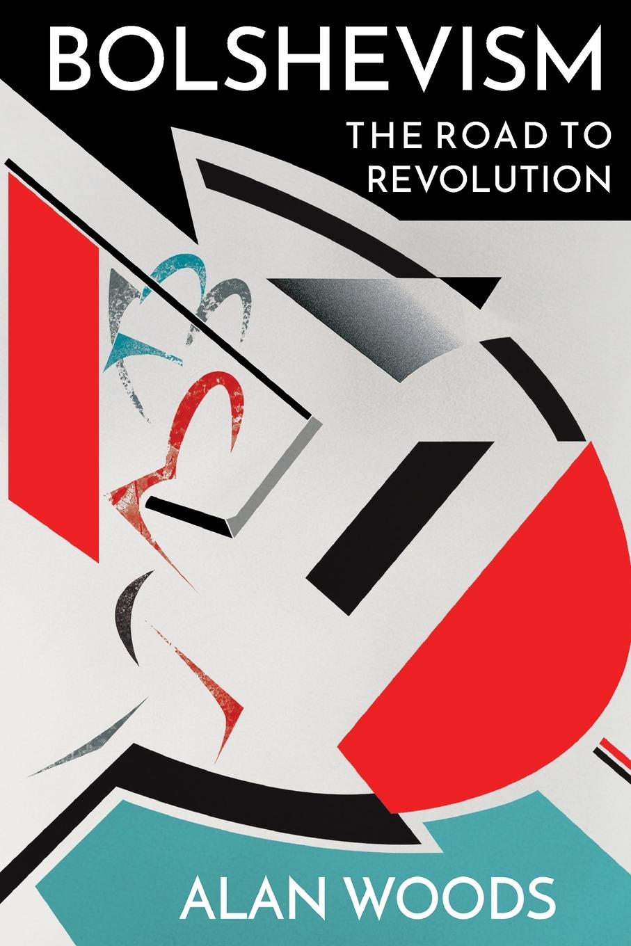 Cover: 9781900007733 | Bolshevism | The Road to Revolution | Alan Woods | Taschenbuch | 2018