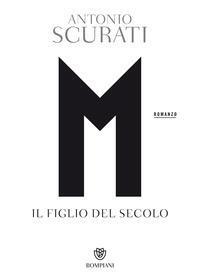 Cover: 9788845298134 | M.il figlio del secolo | Antonio Scurati | Buch | Italienisch | 2018