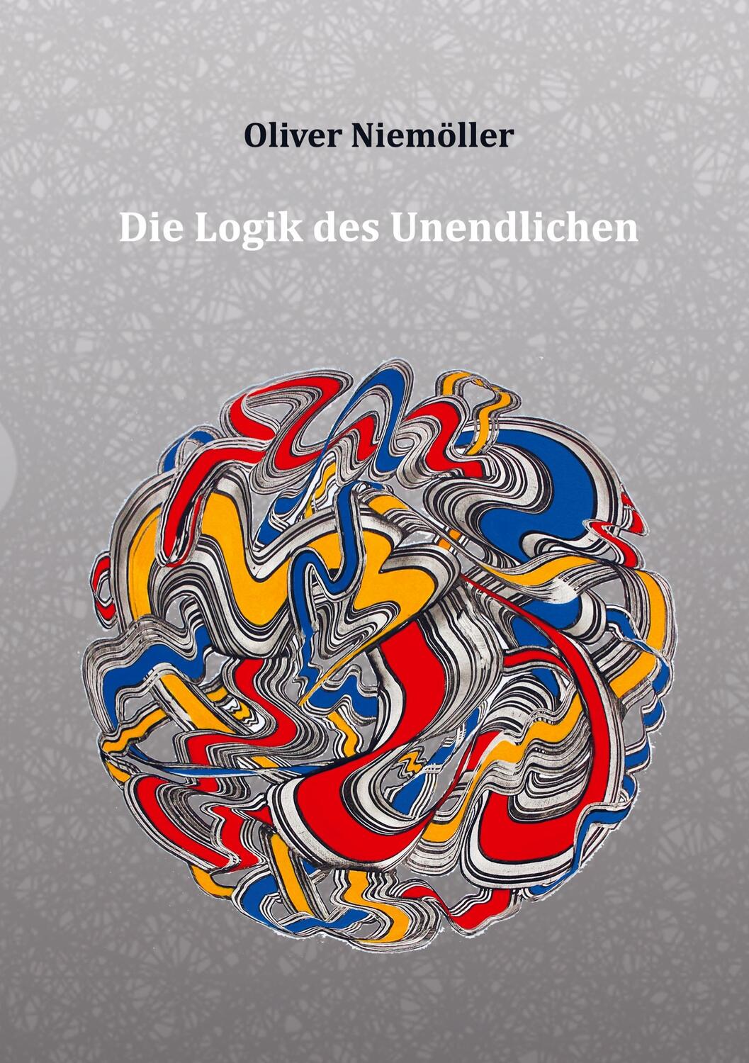 Cover: 9789403704920 | Die Logik des Unendlichen | Ein gedanklicher Versuch | Niemöller