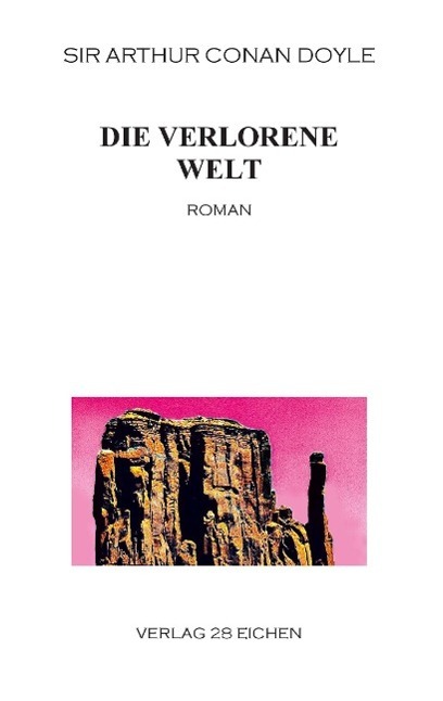 Cover: 9783980938785 | Die verlorene Welt | Roman | Arthur Conan Doyle | Taschenbuch | 2015