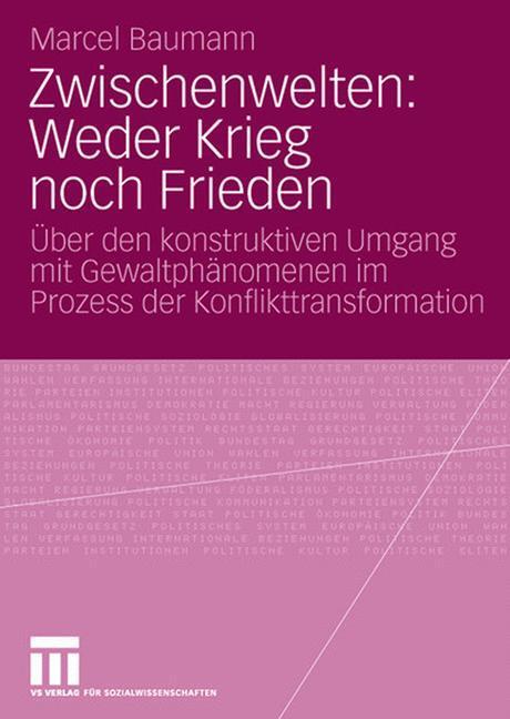Cover: 9783531159485 | Zwischenwelten: Weder Krieg noch Frieden | Marcel Baumann | Buch
