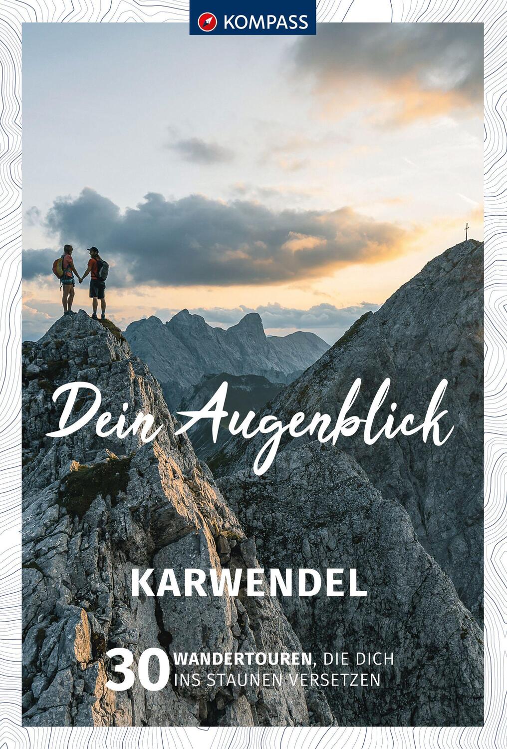 Cover: 9783991219132 | KOMPASS Dein Augenblick Karwendel | Wolfgang Heitzmann | Taschenbuch