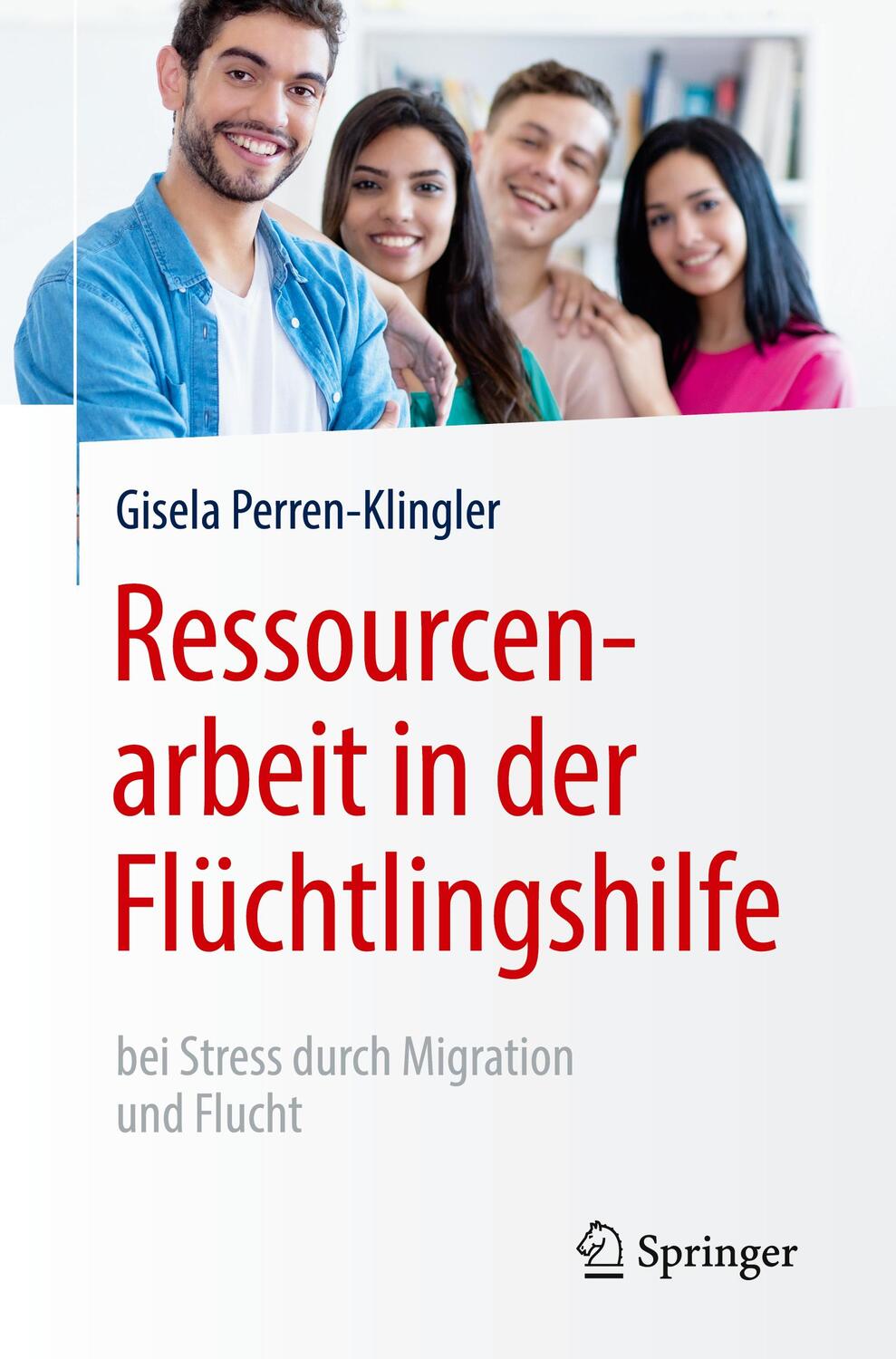 Cover: 9783662604700 | Ressourcenarbeit in der Flüchtlingshilfe | Gisela Perren-Klingler