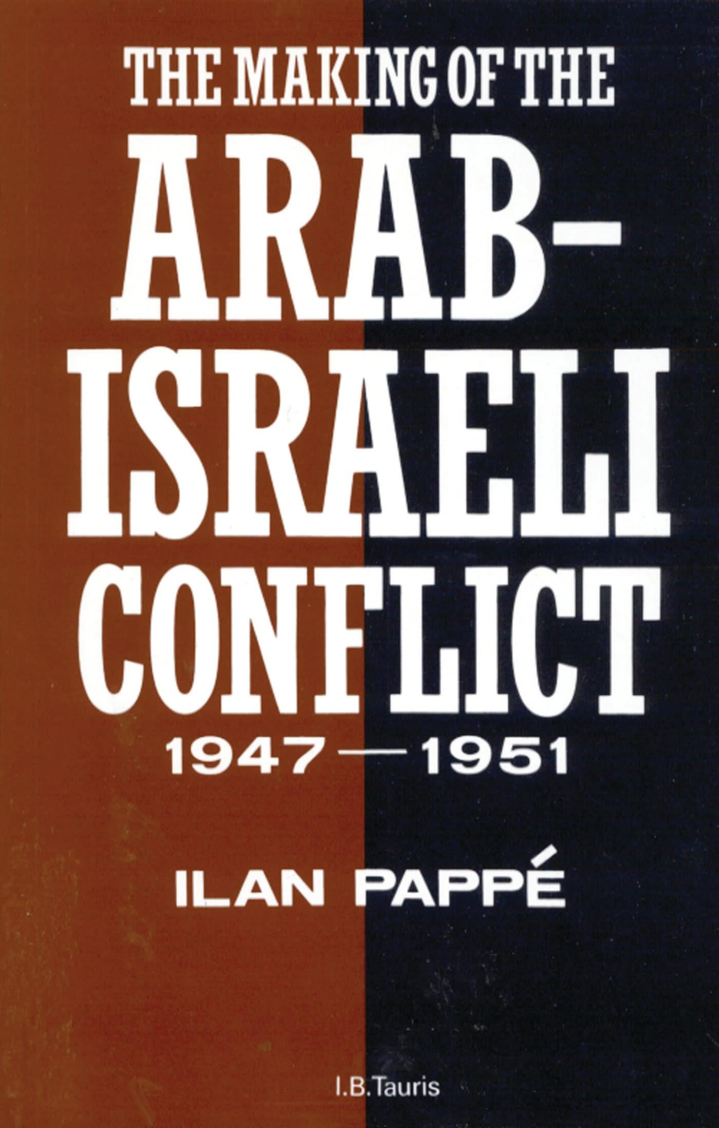 Cover: 9781780764924 | The Making of the Arab-Israeli Conflict, 1947-1951 | Ilan Pappe | Buch