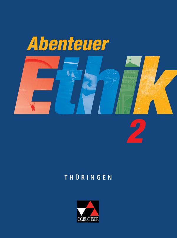 Cover: 9783766166197 | Abenteuer Ethik 2 Thüringen | Für die Jahrgangsstufen 7/8 | Buch