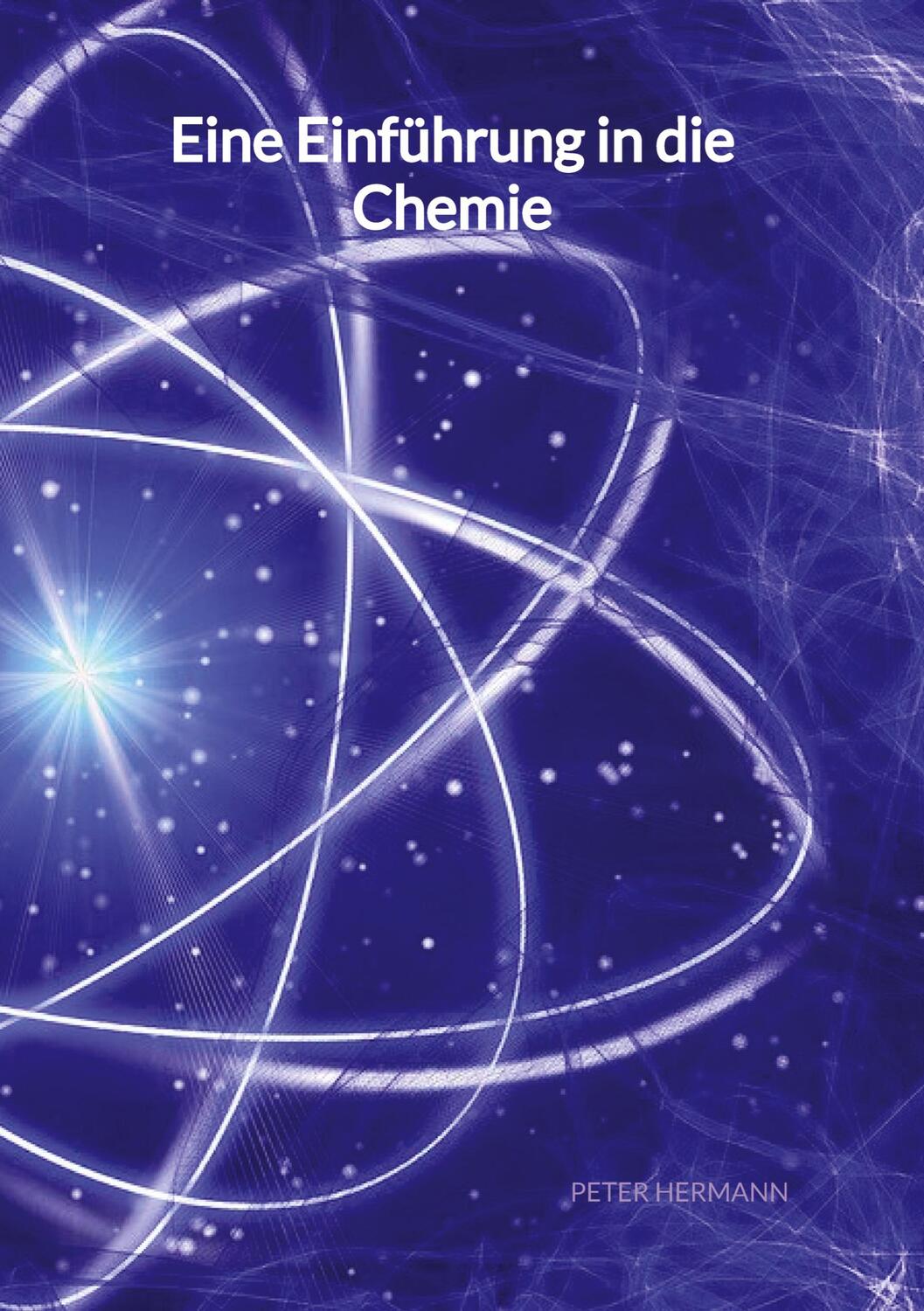 Cover: 9783347998407 | Eine Einführung in die Chemie | Peter Hermann | Buch | 92 S. | Deutsch