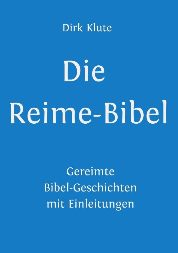 Cover: 9783757576080 | Die Reime-Bibel | Gereimte Bibel-Geschichten mit Einleitungen. DE