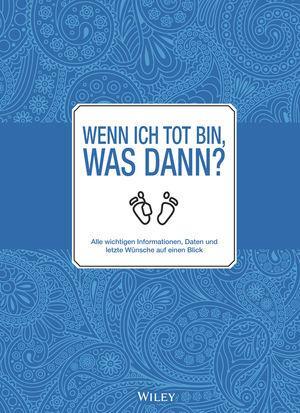 Cover: 9783527510214 | Wenn ich tot bin, was dann? | Buch | Deutsch | 2020 | Wiley-VCH