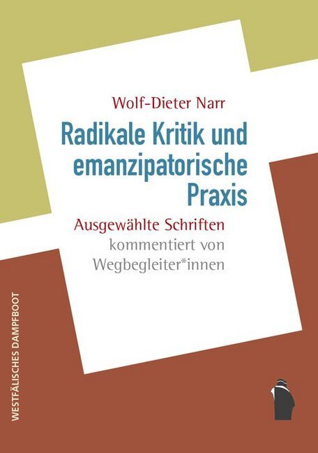 Cover: 9783896912985 | Radikale Kritik und emanzipatorische Praxis | Wolf-Dieter Narr | Buch