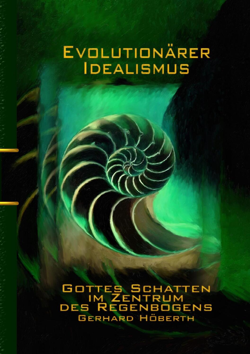 Cover: 9783939078043 | Evolutionärer Idealismus | Gottes Schatten im Zentrum des Regenbogens