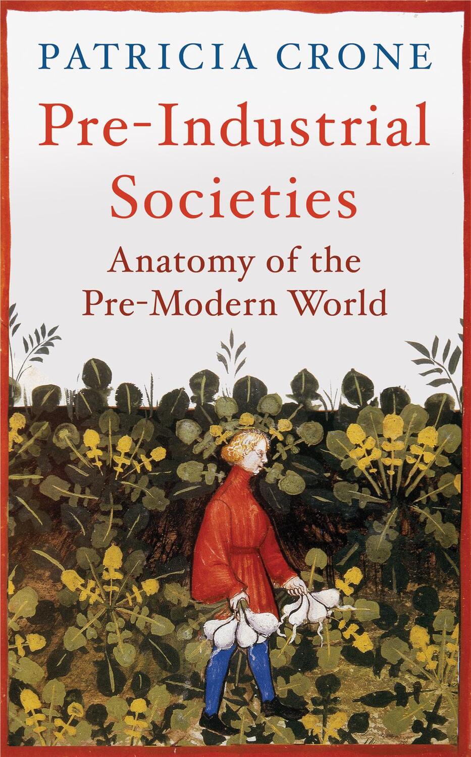 Cover: 9781780747415 | Pre-Industrial Societies | Anatomy of the Pre-Modern World | Crone