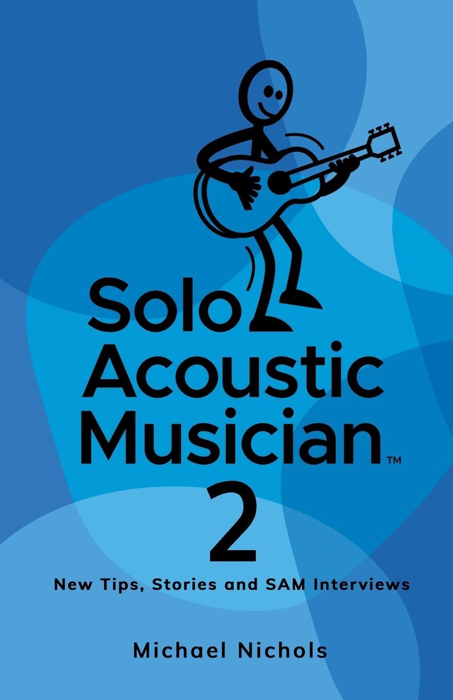Cover: 9781956019919 | Solo Acoustic Musician 2 | New Tips, Stories and SAM Interviews | Buch