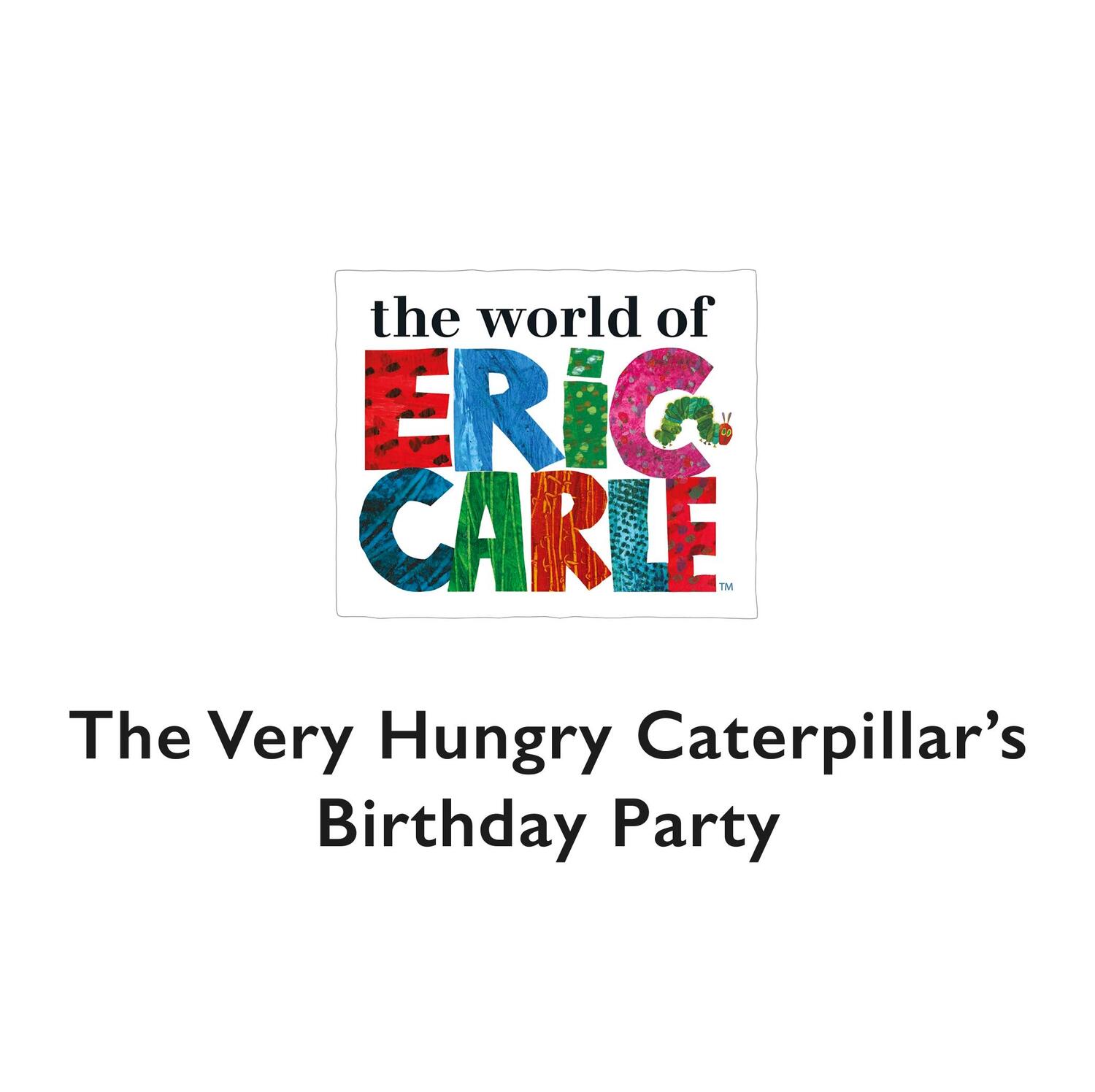 Cover: 9780241376119 | The Very Hungry Caterpillar's Birthday Party | Eric Carle | Buch