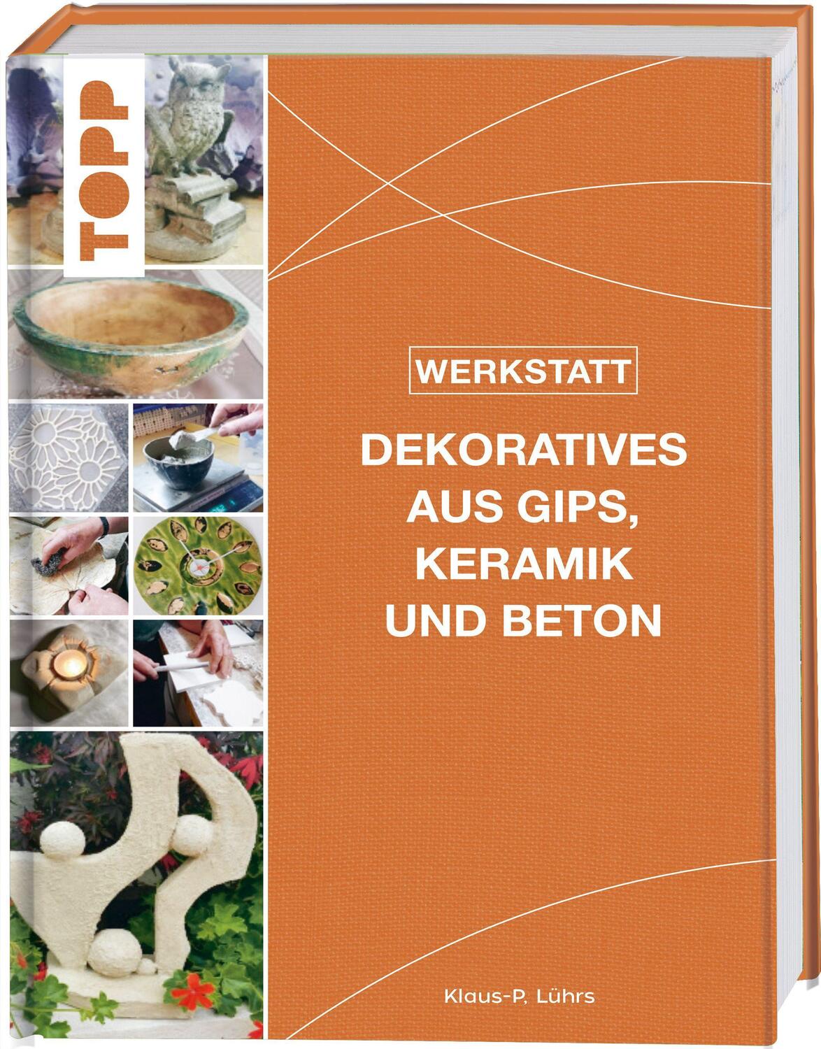Cover: 9783772446085 | Werkstatt - Dekoratives aus Gips, Keramik und Beton | Klaus-P. Lührs