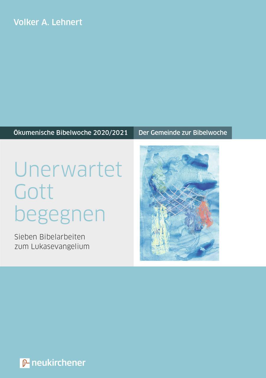 Cover: 9783761567500 | Unerwartet Gott begegnen | Volker A. Lehnert | Broschüre | 45 S.