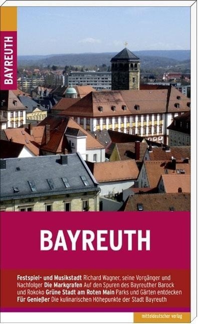 Cover: 9783954625321 | Bayreuth | Stadtführer | Frank Piontek | Taschenbuch | Deutsch | 2015