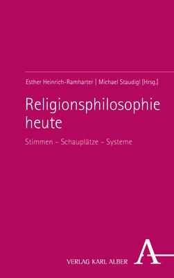 Cover: 9783495998304 | Religionsphilosophie heute | Stimmen - Schauplätze - Systeme | Buch