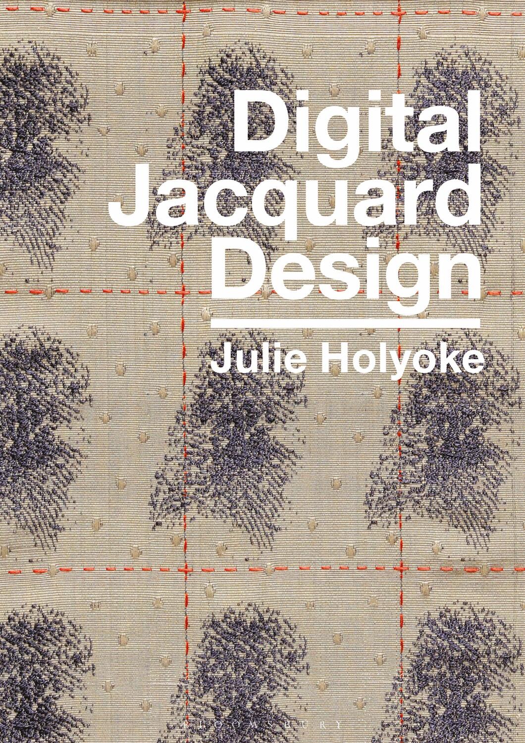 Cover: 9781350108493 | Digital Jacquard Design | Julie Holyoke | Buch | Englisch | 2013