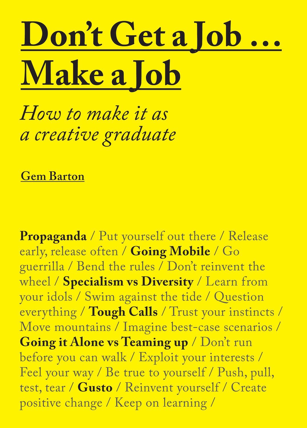 Cover: 9781780677460 | Don't Get a Job...Make a Job | How to make it as a creative graduate