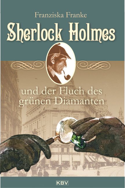 Cover: 9783942446662 | Sherlock Holmes und der Fluch des grünen Diamanten | Franziska Franke