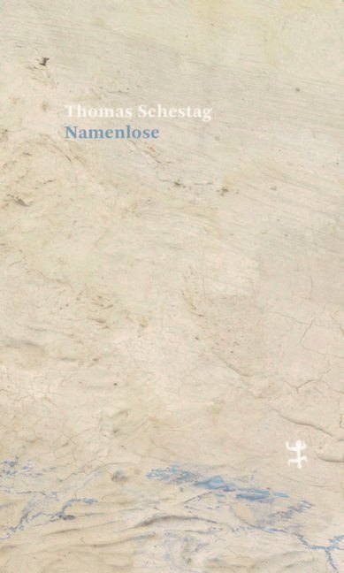 Cover: 9783957577627 | Namenlose | Thomas Schestag | Buch | 306 S. | Deutsch | 2019